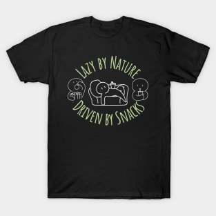 Lazy by Nature, Driven by Snacks: Fueling the Laid-Back Life! T-Shirt